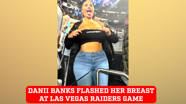 Danii Banks Flashed Her Breasts At Las Vegas Raiders Game And Is Asked