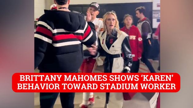 Brittany Mahomes uppity "Karen" behavior toward stadium worker exposed