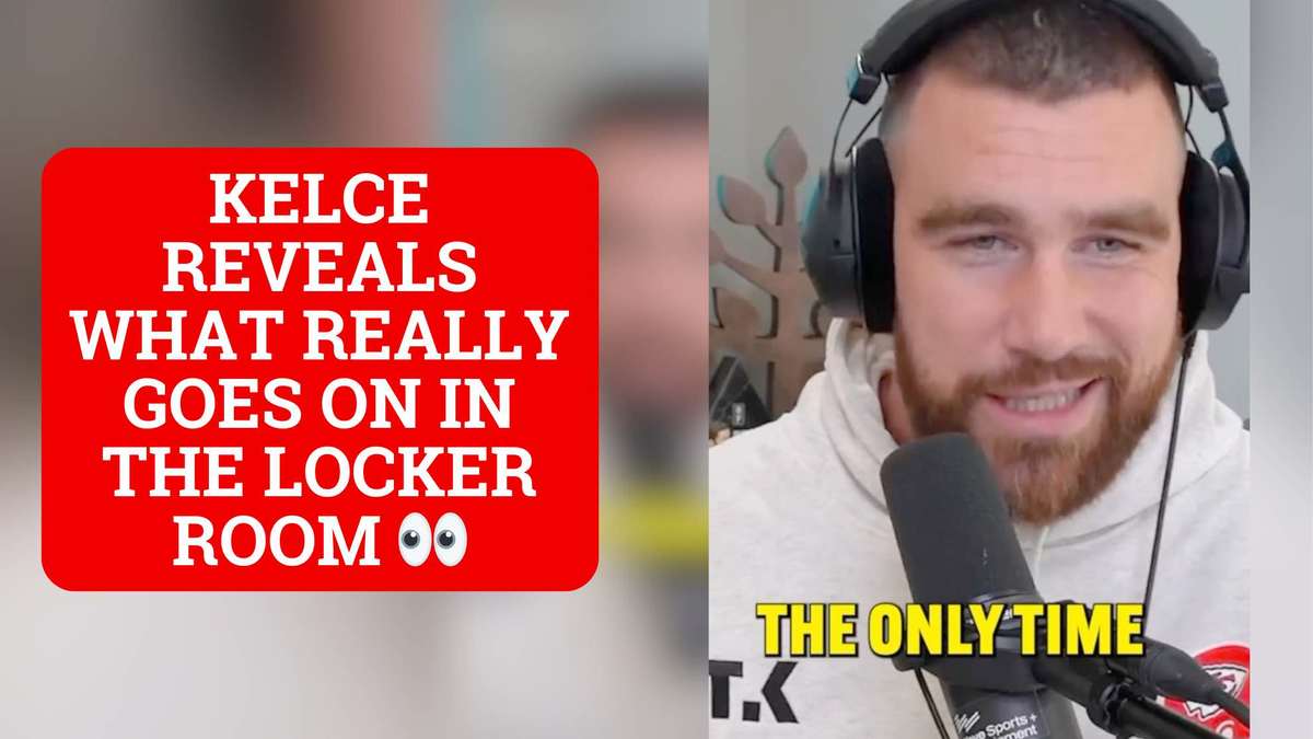 Travis Kelce reveals what really goes on with naked players in locker room