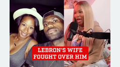 Lebron James was the reason his wife had to fight against other women 