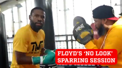 Floyd Mayweather's incredible 'no look' sparring routine that has amazed fans