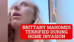 Brittany Mahomes terrified while Patrick Mahomes tries to protect their house from invaders