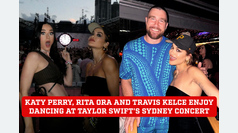 Katy Perry, Rita Ora and Travis Kelce enjoy dancing at Taylor Swift's first concert in Sydney