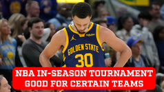 The NBA In-Season tournament is a good thing for certain teams