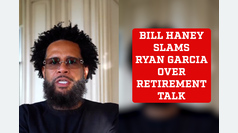 Bill Haney slams Ryan Garca for talking about his retirement