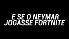 Así juega Neymar a Fortnite