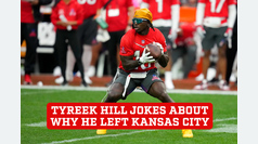 Tyreek Hill explains and jokes why he left Kansas City
