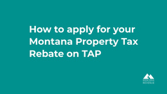 How to apply for your Montana Property Tax Rebate on TAP