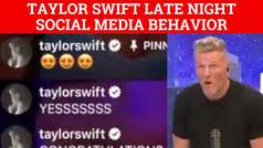 Taylor Swift's late night social media behavior stunned Pat McAfee and Travis Kelce