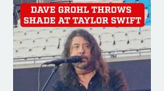 Dave Grohl takes a swipe at Taylor Swift and fuels jealousy speculations