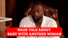 The moment Dwyane Wade told Gabrielle Union about baby with another woman