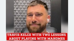 Travis Kelce shares two crucial tips for playing with Patrick Mahomes