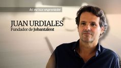 As me hice emprendedor: Juan Urdiales, fundador de Jobandtalent